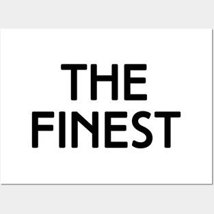 The Finest. best Better Success Awesome Vibes Slogans Typographic designs for Man's & Woman's Posters and Art
